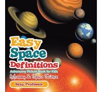 Baby Professor Easy Space Definitions Astronomy Picture Book for Kid (Tascabile)