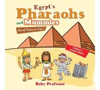 Baby Professor Egypt's Pharaohs and Mummies Ancient History for Kids (Tascabile)