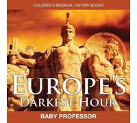 Baby Professor Europe's Darkest Hour- Children's Medieval History Bo (Tascabile)