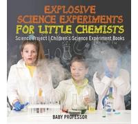 Baby Professor Explosive Science Experiments for Little Chemists - S (Tascabile)