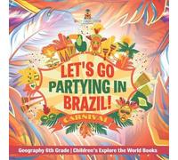Baby Professor F Let's Go Partying in Brazil Geography 6th Grade Ch (Tascabile)
