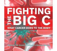 Baby Professor Fighting the Big C What Cancer Does to the Bod (Copertina rigida)