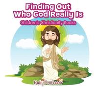 Baby Professor Finding Out Who God Really Is Children's Christianity (Tascabile)