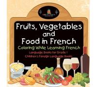 Baby Professor Fruits, Vegetables and Food in French - Colori (Copertina rigida)