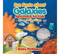 Baby Professor Fun Facts about Galaxies Astronomy for Kids Astronomy (Tascabile)