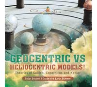 Baby Professor Geocentric vs Heliocentric Models Theories of Galile (Tascabile)