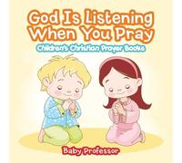 Baby Professor God Is Listening When You Pray - Children's Christian (Tascabile)