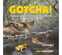 Baby Professor Gotcha Deadliest Animals Deadly Animals for Kids Chi (Tascabile)