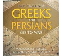 Baby Professor Greeks and Persians Go to War (Tascabile)