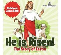 Baby Professor He is Risen The Story of Easter Children's Jesus Boo (Tascabile)