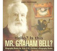 Baby Professor Hello? Is This Mr. Graham Bell? - Biography Books for (Tascabile)