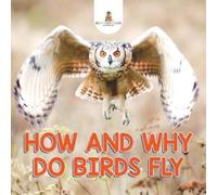 Baby Professor How and Why Do Birds Fly (Tascabile)