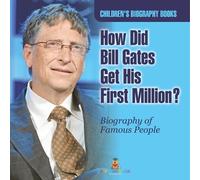 Baby Professor How Did Bill Gates Get His First Million? Biography (Tascabile)