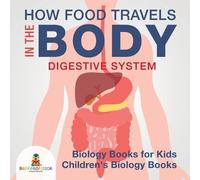 Baby Professor How Food Travels in the Body (Tascabile)