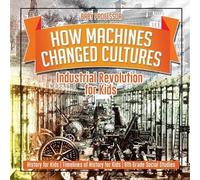 Baby Professor How Machines Changed Cultures Industrial Revolution f (Tascabile)