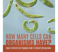 Baby Professor How Many Cells Can Organisms Have? Single & Multicell (Tascabile)