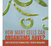 Baby Professor How Many Cells Can Organisms Have? Single & Multicell (Tascabile)