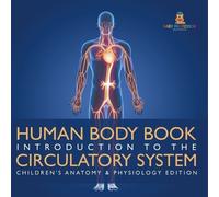 Baby Professor Human Body Book Introduction to the Circulatory Syste (Tascabile)