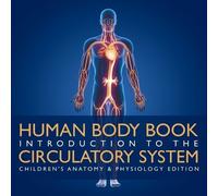 Baby Professor Human Body Book Introduction to the Circulatory Syste (Tascabile)