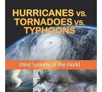 Baby Professor Hurricanes vs. Tornadoes vs Typhoons (Tascabile)