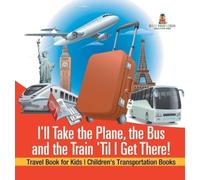 Baby Professor I'll Take the Plane, the Bus and the Train 'Ti (Copertina rigida)