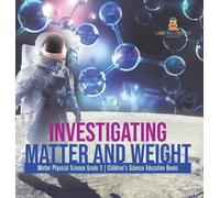 Baby Professor Investigating Matter and Weight Matter Physica (Copertina rigida)