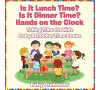 Baby Professor Is it Lunch Time? Is It Dinner Time? Hands on the Clo (Tascabile)