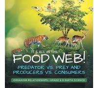 Baby Professor It's All in the Food Web Predator vs. Prey and Produ (Tascabile)