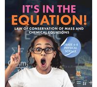 Baby Professor It's in the Equation Law of Conservation of Mass and (Tascabile)