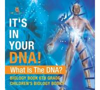 Baby Professor It's In Your DNA What Is DNA? - Biology Book 6th Gra (Tascabile)