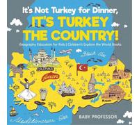 Baby Professor It's Not Turkey for Dinner, It's Turkey the Country (Tascabile)