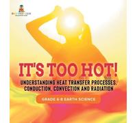 Baby Professor It's Too Hot Understanding Heat Transfer Proc (Copertina rigida)