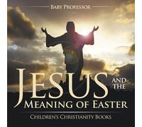 Baby Professor Jesus and the Meaning of Easter Children's Christiani (Tascabile)