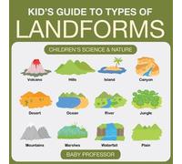 Baby Professor Kid's Guide to Types of Landforms - Children's Scienc (Tascabile)