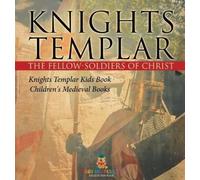 Baby Professor Knights Templar the Fellow-Soldiers of Christ (Copertina rigida)