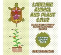 Baby Professor Labeling Animal and Plant Cells - An Advanced Anatomy (Tascabile)