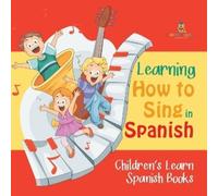 Baby Professor Learning How to Sing in Spanish Children's Learn Span (Tascabile)