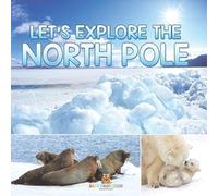 Baby Professor Let's Explore the North Pole (Tascabile)
