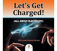 Baby Professor Let's Get Charged (All About Electricity) (Tascabile)