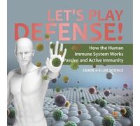 Baby Professor Let's Play Defense How the Human Immune System Works (Tascabile)