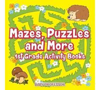 Baby Professor Mazes, Puzzles and More 1st Grade Activity Books (Tascabile)