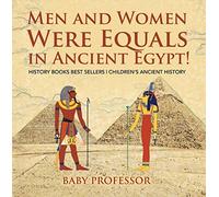 Baby Professor Men and Women Were Equals in Ancient Egypt (Tascabile)