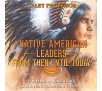 Baby Professor Native American Leaders From Then Until Today - US Hi (Tascabile)