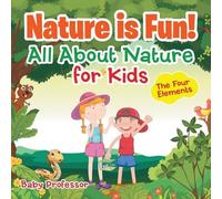 Baby Professor Nature is Fun All About Nature for Kids - The Four E (Tascabile)