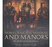 Baby Professor Nobles, Knights, Maidens and Manors (Tascabile)