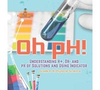 Baby Professor Oh pH Understanding H+, OH- and pH of Solutio (Copertina rigida)