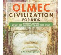 Baby Professor Olmec Civilization for Kids - History and Mythology A (Tascabile)