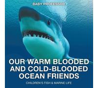 Baby Professor Our Warm Blooded and Cold-Blooded Ocean Friends Child (Tascabile)