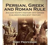 Baby Professor Persian, Gr nd Roman Rule - Ancient Egypt History (Tascabile)
