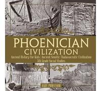 Baby Professor Phoenician Civilization - Ancient History for Kids An (Tascabile)